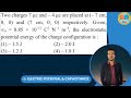 Two charges 7 µc and – 4 µc are placed at (–7 cm, 0, 0) and ( 7 cm, 0, 0) respectively. Given,  ε₀ =