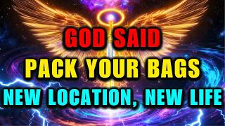 🔥CHOSEN ONE: God Said Pack Up — NEW LOCATION, NEW PEOPLE, NEW BLESSINGS, NEW LIFE🌈🎁