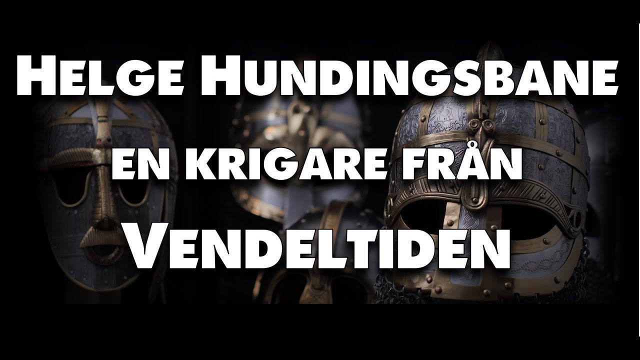 Helge Hundingsbane. En Krigare från Vendeltid