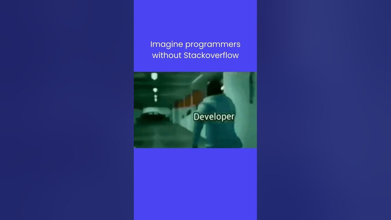Imagine programmers without Stack Overflow - YouTube