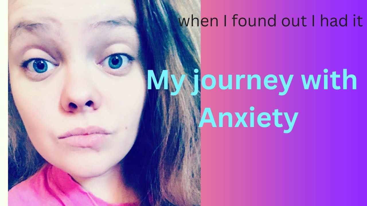 My anxiety journey then and now - YouTube