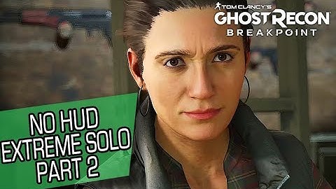 Tom Clancy’s Ghost Recon® Breakpoint - gameplay walkthrough no HUD extreme - part 2