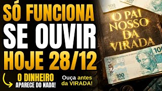 🔥💰 28/12 OUÇA O PAI NOSSO DA VIRADA PARA CHEGAR MUITO DINHEIRO EM 2026