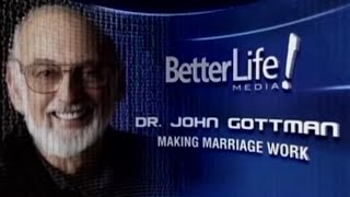 إنجاح الزواج - د. جون جوتمان | Making Marriage Work - John Gottman