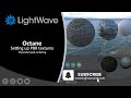 Lightwave 3D Setting up PBR textures for Octane