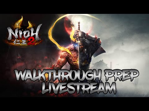 Nioh 2 – Walkthrough Prep Livestream #3