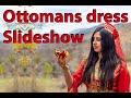 Dresses in the Ottoman Empire slide show