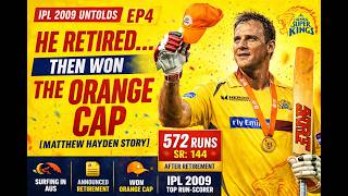 IPL 2009 Untolds Ep4: He Retired… Then Won the Orange Cap (Matthew Hayden Story)