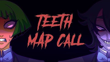 TEETH // OC MAP CALL  [COMPLETE; LINK IN DESCRIPTION]