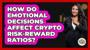 How Do Emotional Decisions Affect Crypto Risk-reward Ratios? - CryptoBasics360.com
