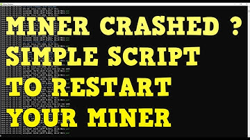 MINER CRASHED ? SIMPLE SCRIPT TO RESTART YOUR MINER