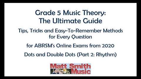Grade 5 Music Theory: The Ultimate Guide – Dots and Double Dots (Part 2: Rhythm)