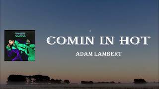 Adam Lambert - Comin in Hot (Lyrics)