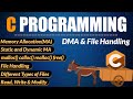 C Programming Tutorial #13 | DMA &amp; File Handling | Dynamic Memory Allocation | Types of Files in C