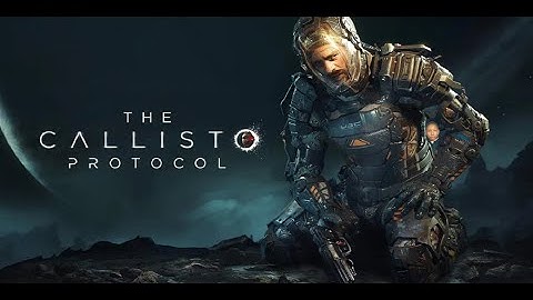 The Callisto Protocol - Part 1