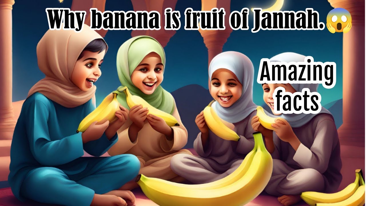 Banana Is Fruit Of Jannah Islamic Motivational Video Urdu Channel banana-is-fruit-of-jannah-islamic-motivational-video-urdu-channel