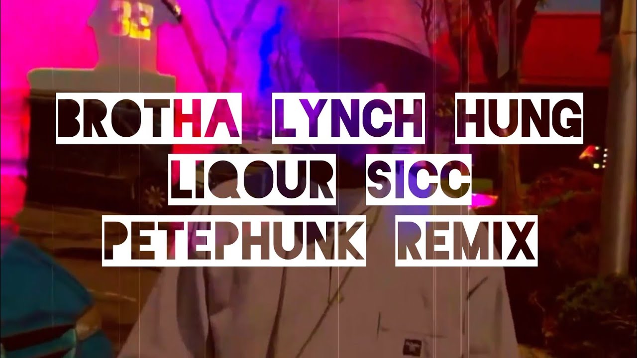 Brotha Lynch Hung Liqour Sicc PetePunk Remix YouTube