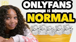 OnlyFans Is Normal Now. That’s the Problem | TRSH Talk Interview