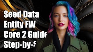 How to Seed Data in Entity Framework Core 2: A Step-by-Step Guide