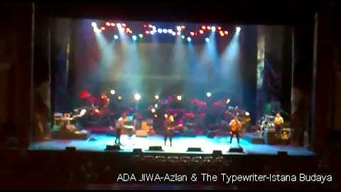 ADA JIWA-Azlan & The Typewriter -live at Istana Budaya KL MUSIC FESTIVAL