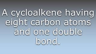 What does Cyclooctene mean
