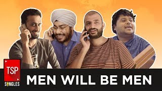 Men Will Be Men || TSP Singles