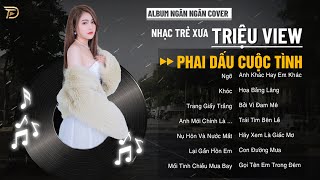 Phai Dấu Cuộc Tình, Hoa Bằng Lăng - Album Ngân Ngân Cover Triệu View - Top 1 Thịnh Hành Bxh Tháng 1