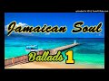JAMAICAN SOUL BALLADS 1 Ft. A.J. Brown, Carlene Davis, Stuart Nelson, Frankie Paul