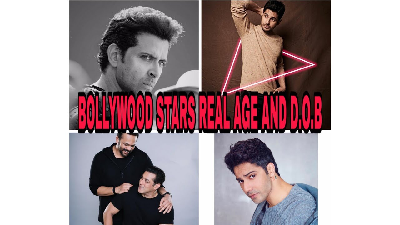 BOLLYWOOD ACTOR REAL AGE AND D.O.B