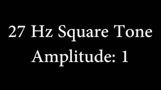 27 Hz Square Tone Amplitude 1