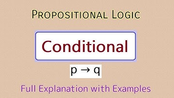Conditional Connectives in Discrete Mathematics - Propositional Logic - What is Conditional? Example