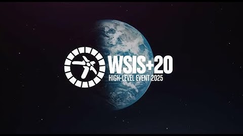 WSIS+20 High-Level Event 2025 Opening video