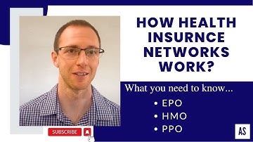 Health Insurance Networks Explained (EPO vs. HMO vs. PPO)