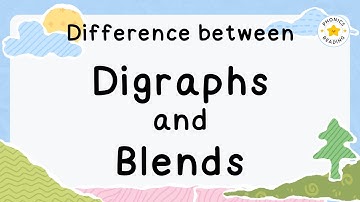 What is the Difference Between Digraphs and Blends? Phonics Lesson | Phonics Reading