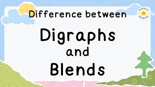 Difference Between Digraphs and Blends | Phonics Lesson
