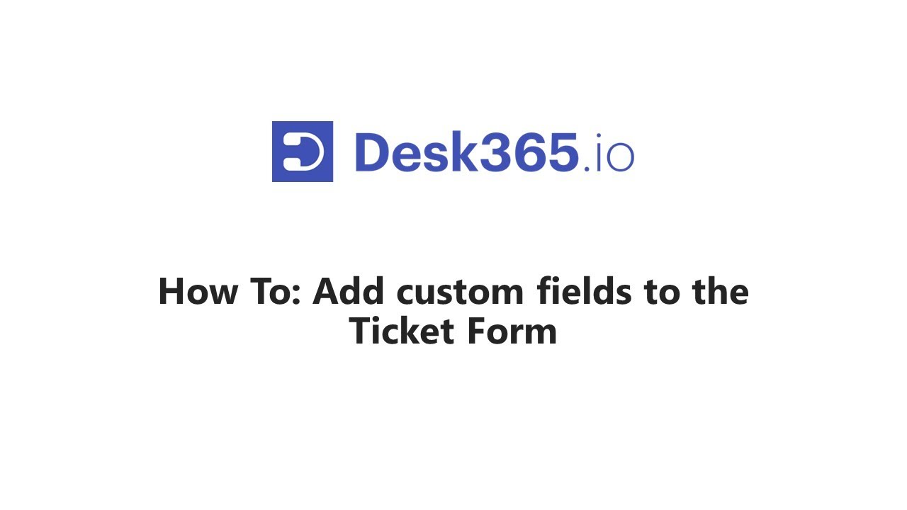 How To: Add custom fields to the Ticket Form - YouTube