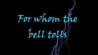 Metallica For Whom the Bell Tolls (lyrics)