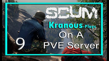 SCUM-Episode Nine-On a PVE Server-Part 1