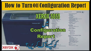 How to Stop /disable Configuration Report in Xerox 5855 Hindi/Urdu...