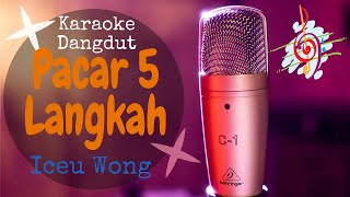 Karaoke Pacar 5 Langkah - Iceu Wong (Karaoke Dangdut Lirik Tanpa Vocal)