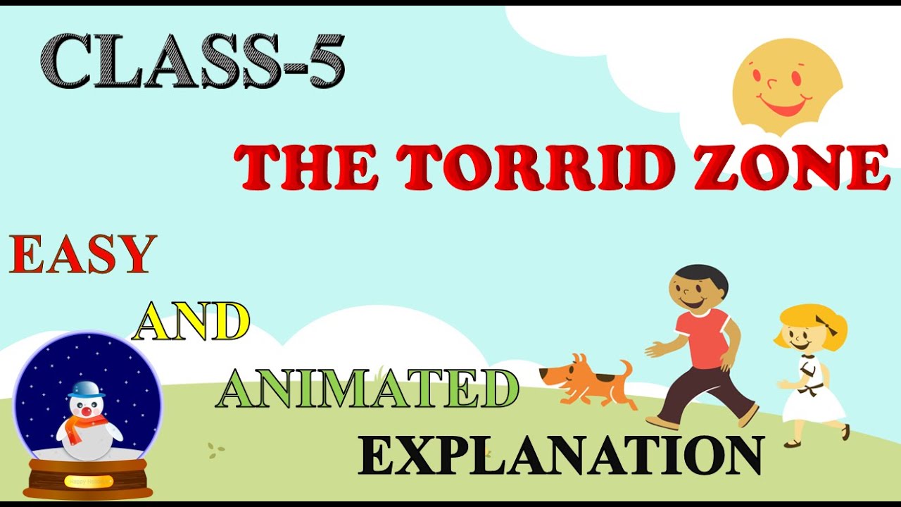 THE TORRID ZONE || CLASS-5 || CHAPTER-3 || PART-2 || - YouTube