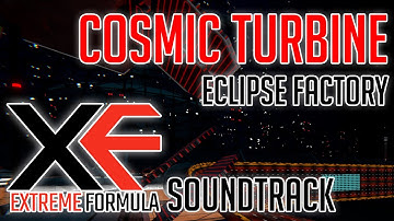 Cosmic Turbine (Eclipse Factory) - XTREME FORMULA OST