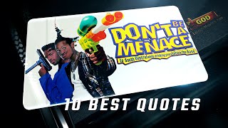 Don't Be a Menace to South Central While Drinking Your Juice in the Hood 1996 | 10 Best Quotes