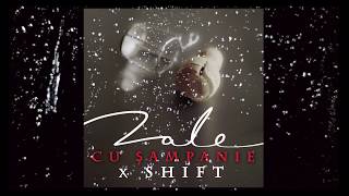 ZALE feat. SHIFT - Cu Sampanie