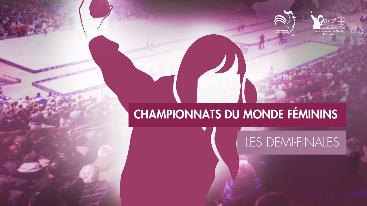 J4 MONDE F - LES DEMI-FINALES