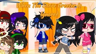 When the Store Greeter is Ignored - Gacha Club Meme {AU} (read desc)