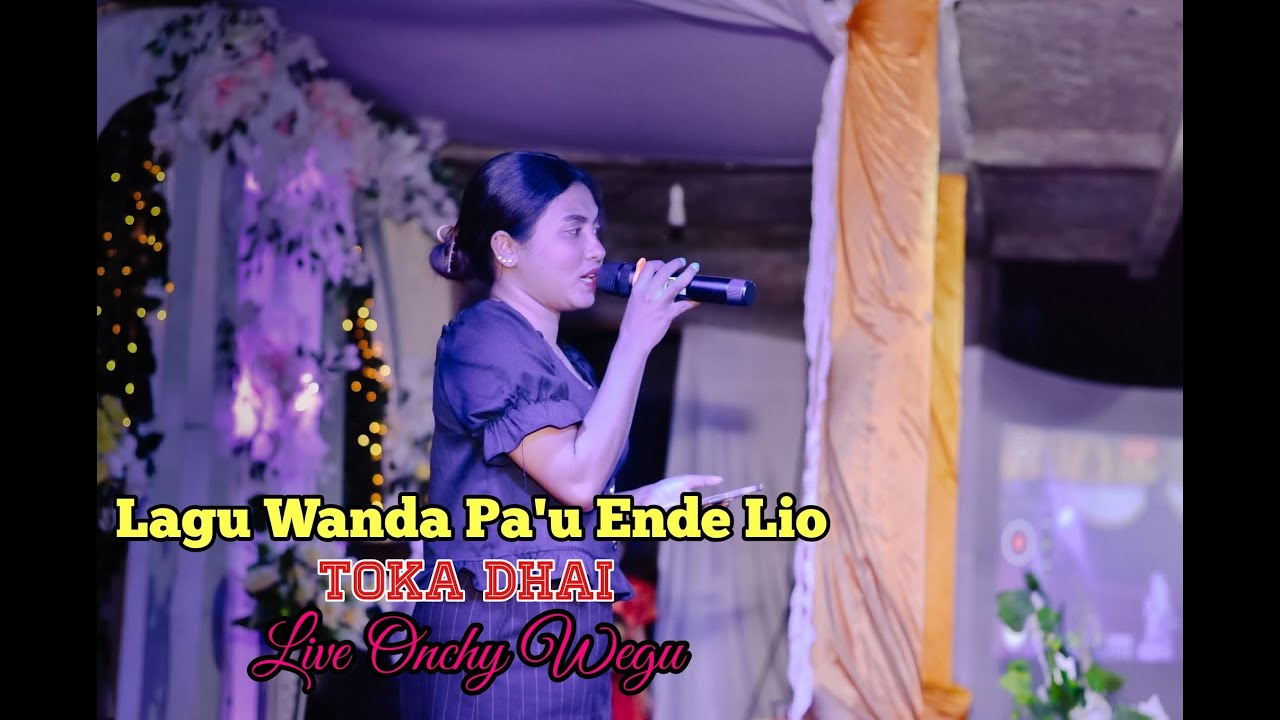 Lagu Wanda Pa'u Ende Lio // Toka Dhai // Live Musik Onchy Wegu