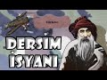 Dersim İsyanı || Haritalı Anlatım