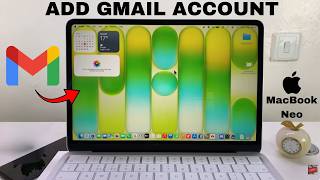 How To Add Gmail Account To MacBook Neo
