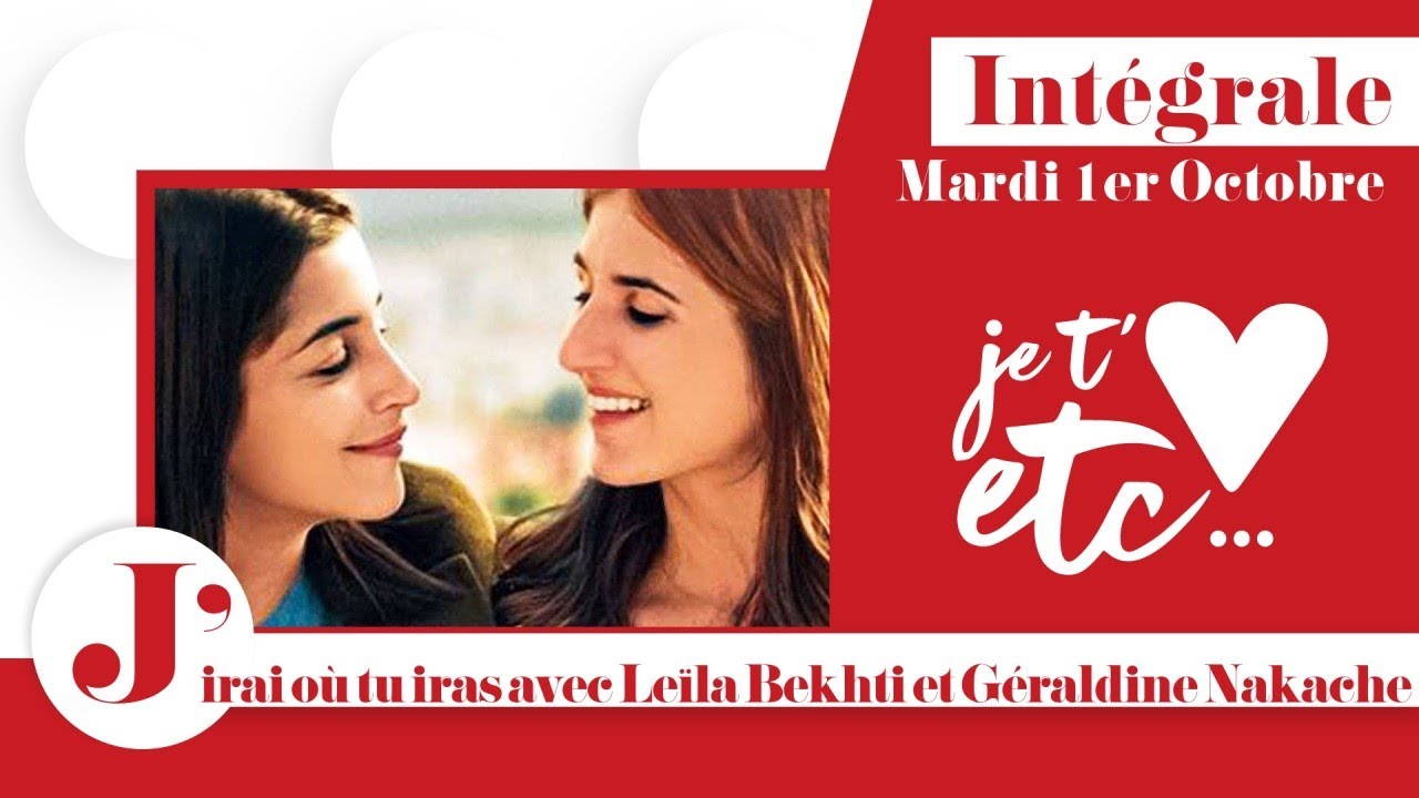 Intégrale - Géraldine Nakache et Leïla Bekhti - Je t’aime etc S03